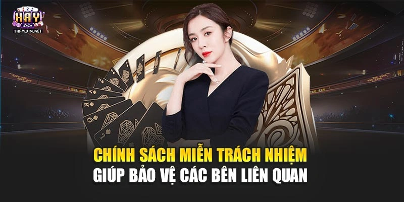 Chính sách miễn trách nhiệm giúp bảo vệ các bên liên quan